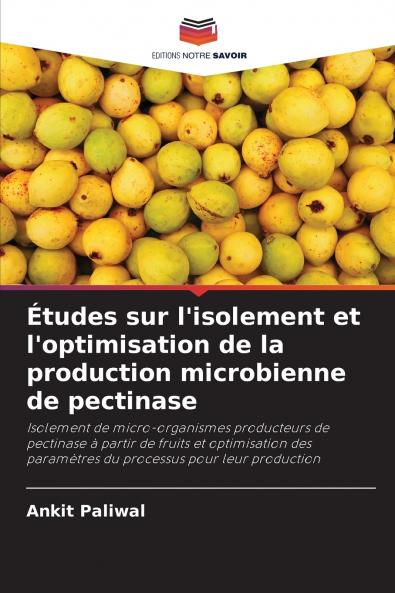 Études sur l'isolement et l'optimisation de la production microbienne de pectinase
