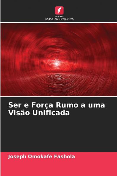 Ser e Força Rumo a uma Visão Unificada