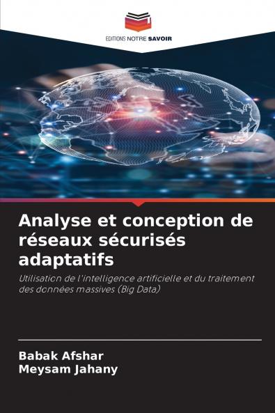 Analyse et conception de réseaux sécurisés adaptatifs