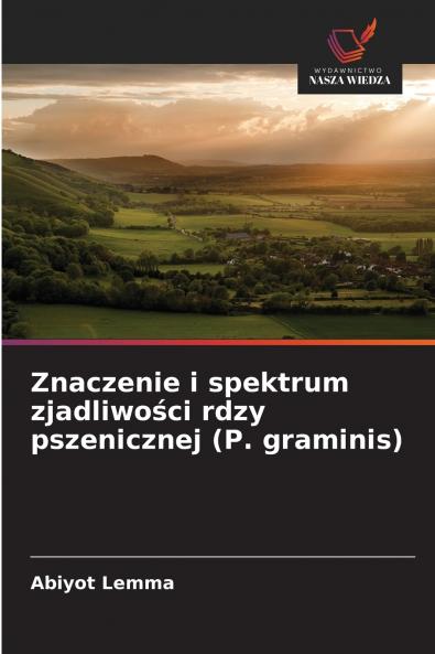 Znaczenie i spektrum zjadliwości rdzy pszenicznej (P. graminis)