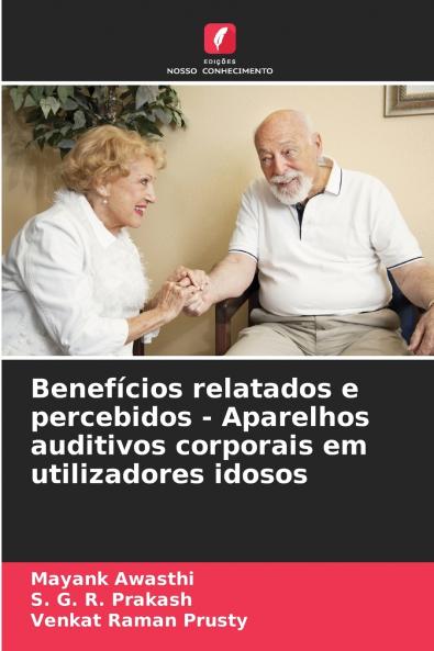 Benefícios relatados e percebidos - Aparelhos auditivos corporais em utilizadores idosos
