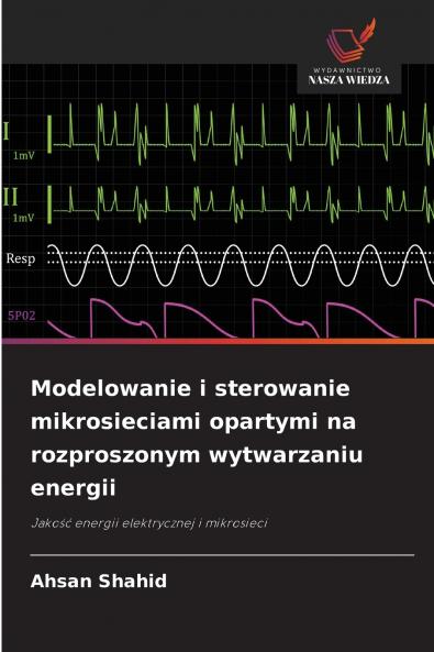Modelowanie i sterowanie mikrosieciami opartymi na rozproszonym wytwarzaniu energii
