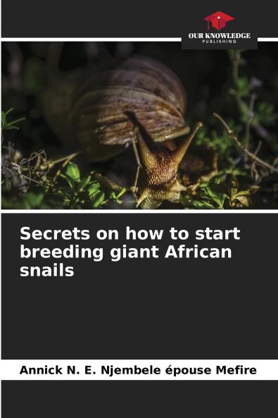 Secrets on how to start breeding giant African snails