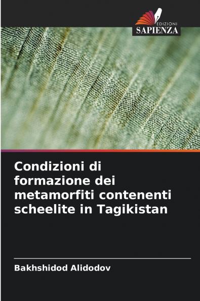 Condizioni di formazione dei metamorfiti contenenti scheelite in Tagikistan