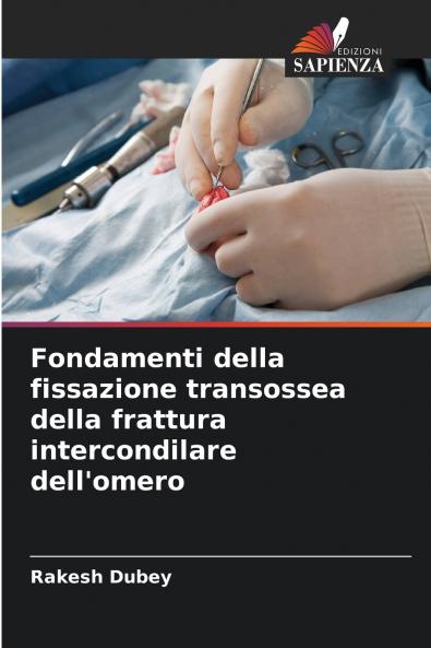 Fondamenti della fissazione transossea della frattura intercondilare dell'omero