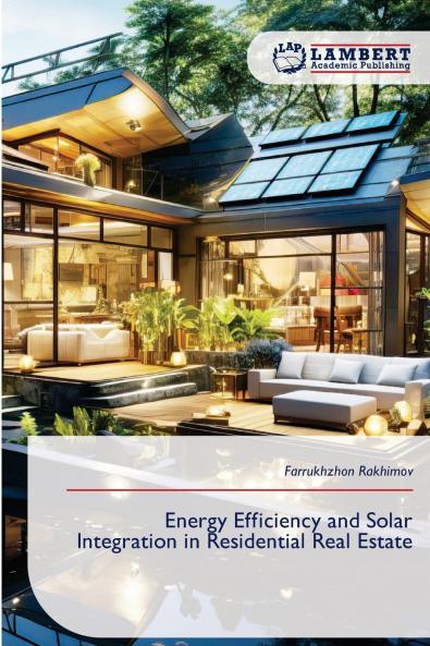 Energy Efficiency and Solar Integration in Residential Real Estate