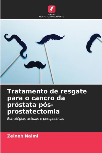 Tratamento de resgate para o cancro da próstata pós-prostatectomia