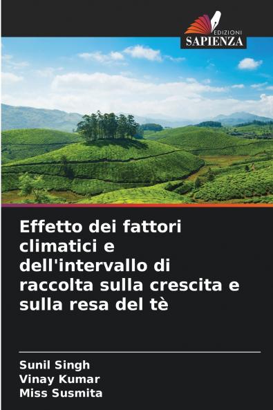 Effetto dei fattori climatici e dell'intervallo di raccolta sulla crescita e sulla resa del tè