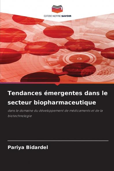 Tendances émergentes dans le secteur biopharmaceutique