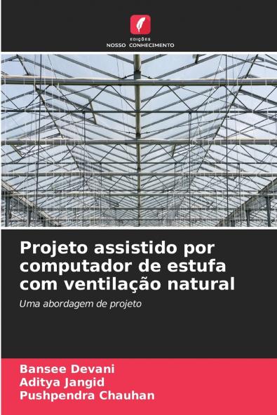 Projeto assistido por computador de estufa com ventilação natural