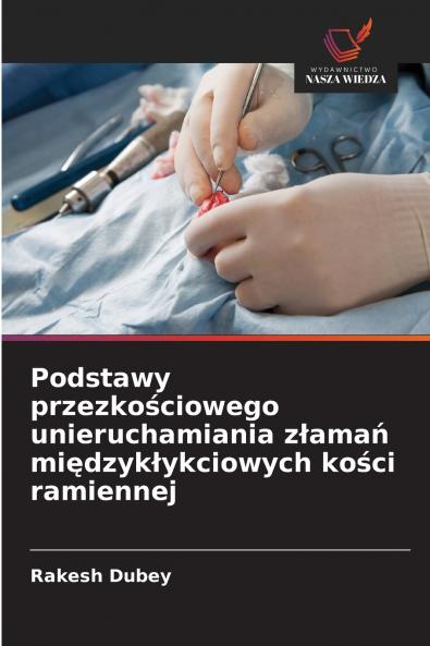 Podstawy przezkościowego unieruchamiania złamań międzykłykciowych kości ramiennej