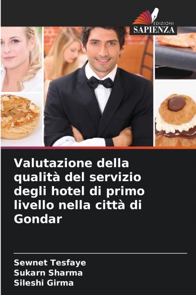 Valutazione della qualità del servizio degli hotel di primo livello nella città di Gondar