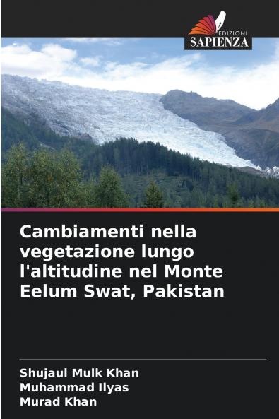 Cambiamenti nella vegetazione lungo l'altitudine nel Monte Eelum Swat Pakistan