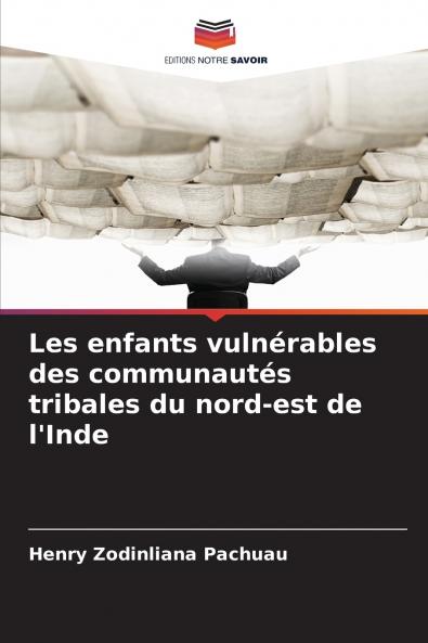 Les enfants vulnérables des communautés tribales du nord-est de l'Inde