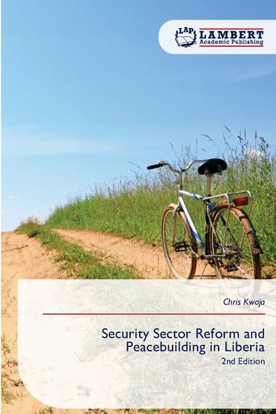 Security Sector Reform and Peacebuilding in Liberia