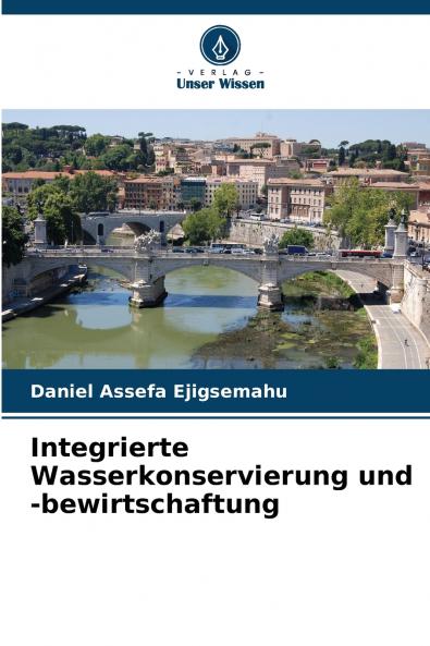 Integrierte Wasserkonservierung und -bewirtschaftung