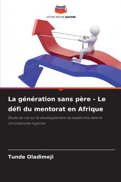 La génération sans père - Le défi du mentorat en Afrique