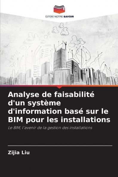Analyse de faisabilité d'un système d'information basé sur le BIM pour les installations