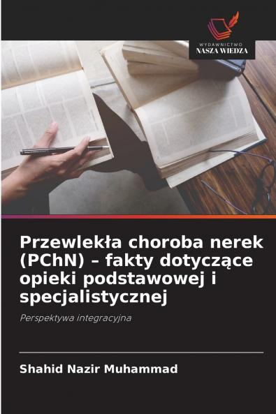 Przewlekła choroba nerek (PChN) - fakty dotyczące opieki podstawowej i specjalistycznej