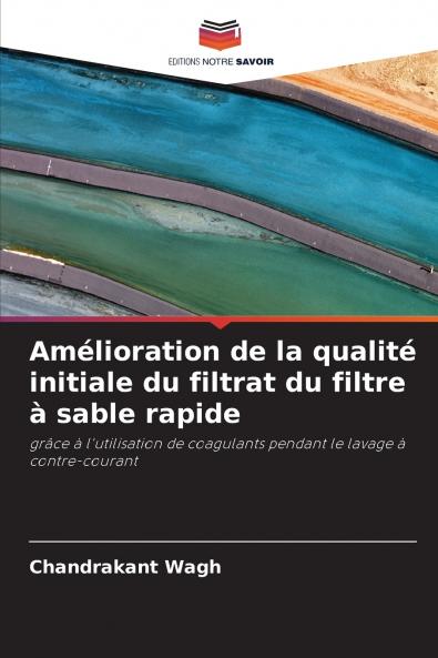 Amélioration de la qualité initiale du filtrat du filtre à sable rapide
