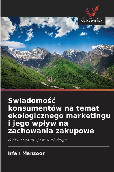 Świadomość konsumentów na temat ekologicznego marketingu i jego wpływ na zachowania zakupowe