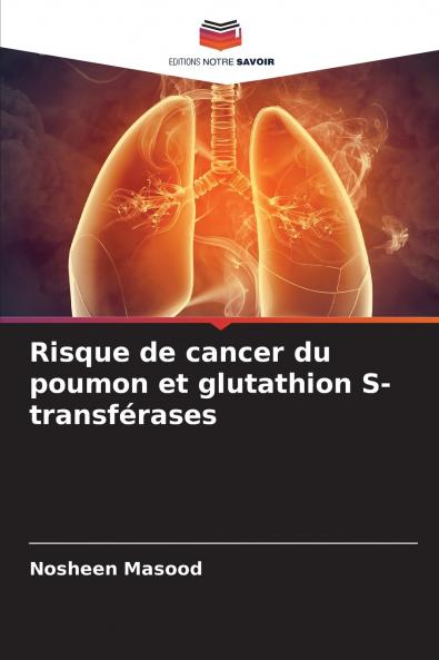 Risque de cancer du poumon et glutathion S-transférases