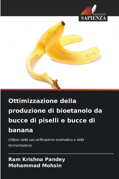 Ottimizzazione della produzione di bioetanolo da bucce di piselli e bucce di banana