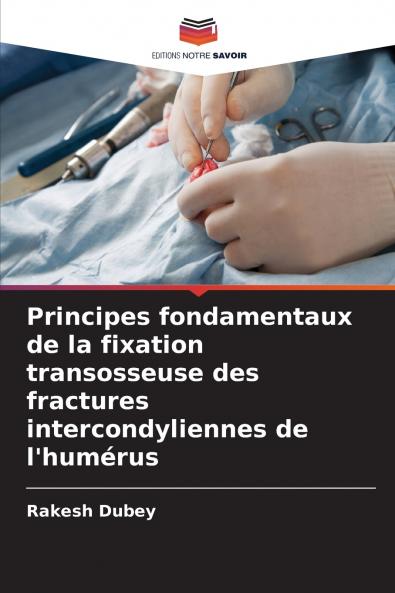 Principes fondamentaux de la fixation transosseuse des fractures intercondyliennes de l'humérus
