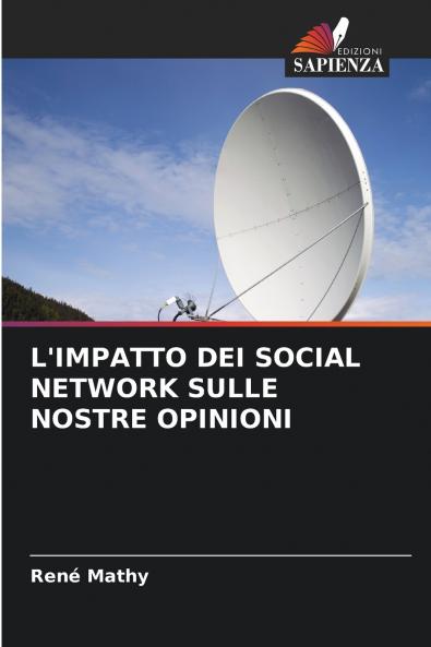 L'IMPATTO DEI SOCIAL NETWORK SULLE NOSTRE OPINIONI
