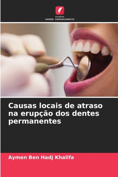 Causas locais de atraso na erupção dos dentes permanentes