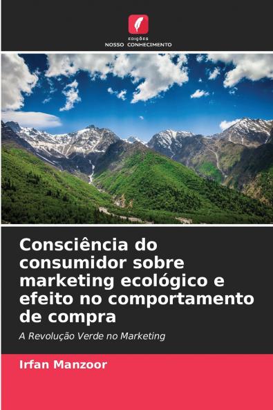 Consciência do consumidor sobre marketing ecológico e efeito no comportamento de compra