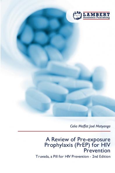 A Review of Pre-exposure Prophylaxis (PrEP) for HIV Prevention