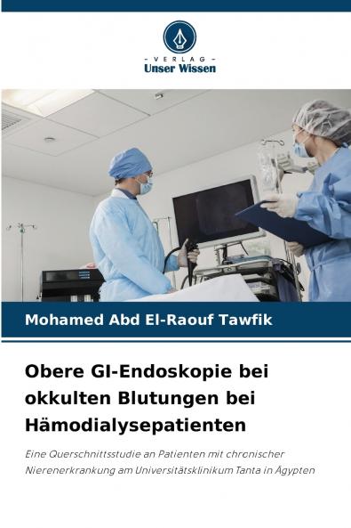 Obere GI-Endoskopie bei okkulten Blutungen bei Hämodialysepatienten
