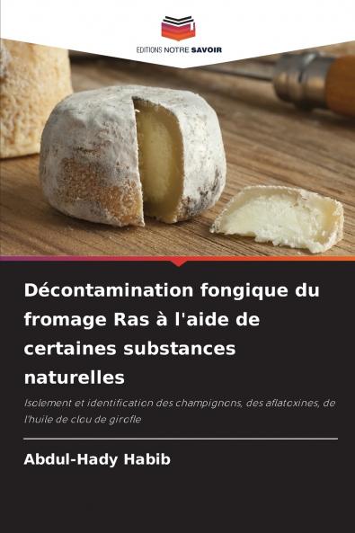 Décontamination fongique du fromage Ras à l'aide de certaines substances naturelles
