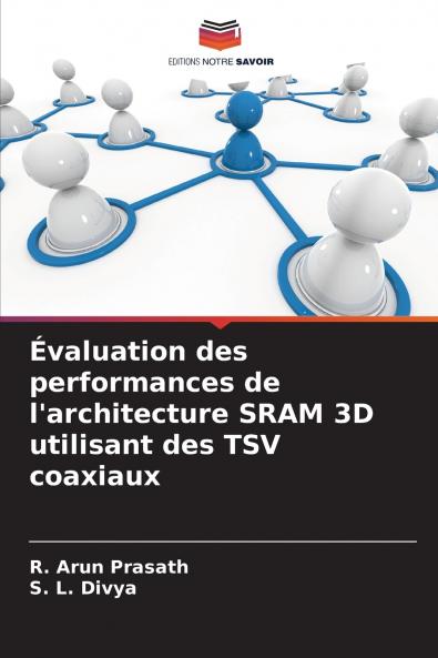Évaluation des performances de l'architecture SRAM 3D utilisant des TSV coaxiaux