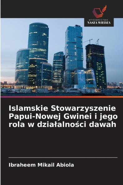 Islamskie Stowarzyszenie Papui-Nowej Gwinei i jego rola w działalności dawah