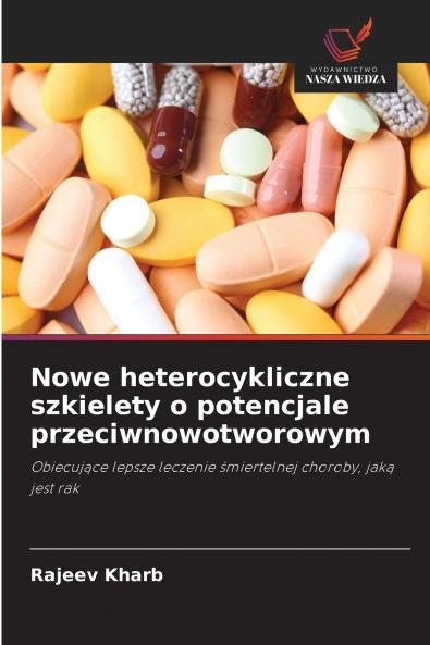 Nowe heterocykliczne szkielety o potencjale przeciwnowotworowym
