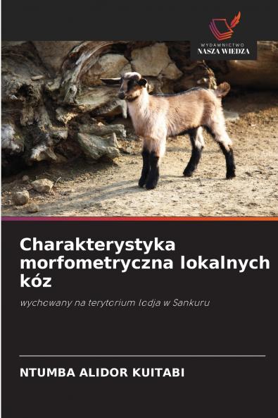 Charakterystyka morfometryczna lokalnych kóz