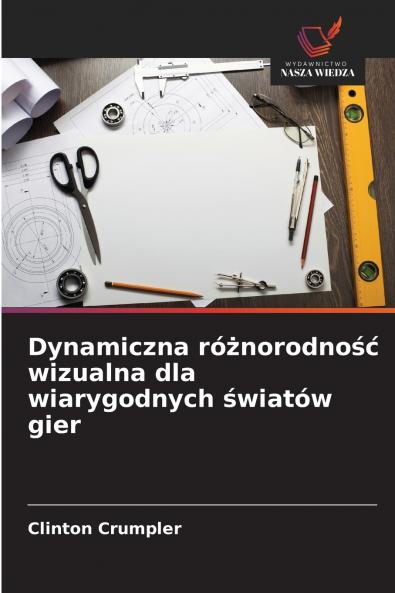 Dynamiczna różnorodność wizualna dla wiarygodnych światów gier