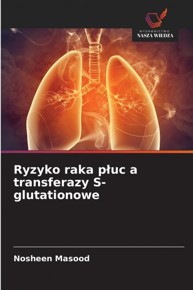 Ryzyko raka płuc a transferazy S-glutationowe