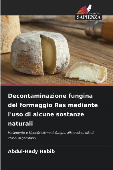 Decontaminazione fungina del formaggio Ras mediante l'uso di alcune sostanze naturali