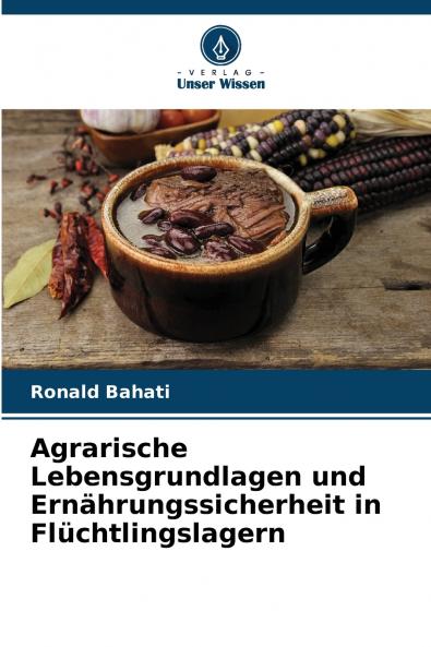 Agrarische Lebensgrundlagen und Ernährungssicherheit in Flüchtlingslagern