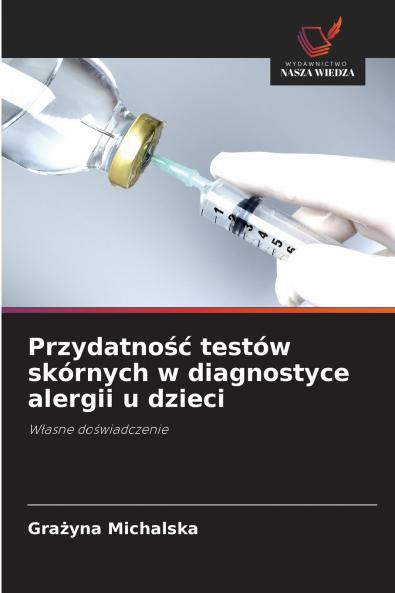 Przydatność testów skórnych w diagnostyce alergii u dzieci