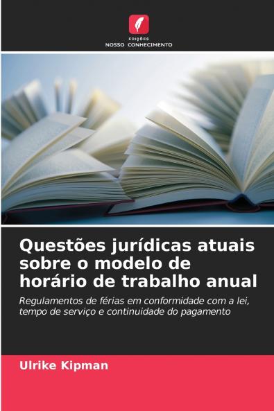 Questões jurídicas atuais sobre o modelo de horário de trabalho anual