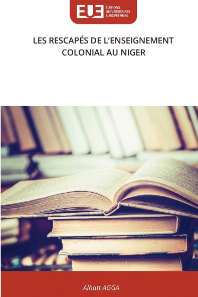 LES RESCAPÉS DE L'ENSEIGNEMENT COLONIAL AU NIGER