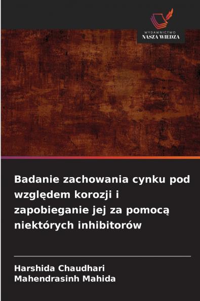 Badanie zachowania cynku pod względem korozji i zapobieganie jej za pomocą niektórych inhibitorów