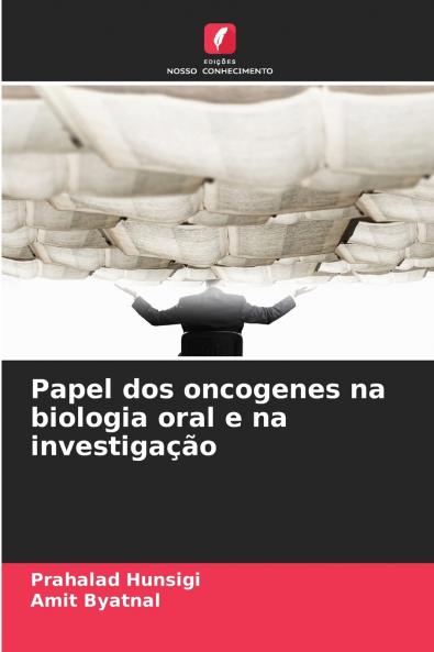 Papel dos oncogenes na biologia oral e na investigação