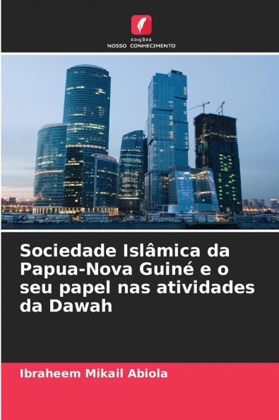 Sociedade Islâmica da Papua-Nova Guiné e o seu papel nas atividades da Dawah