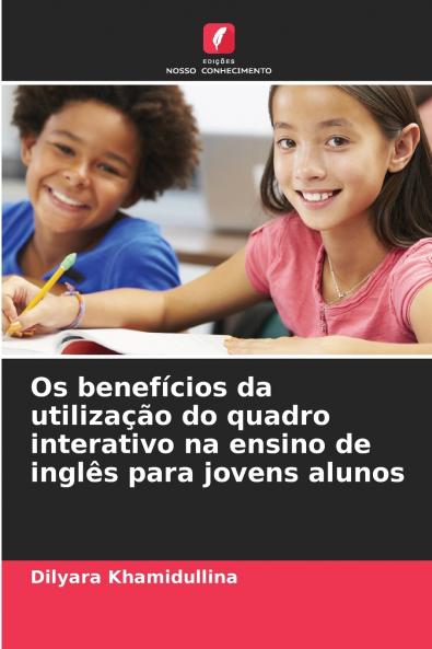 Os benefícios da utilização do quadro interativo na ensino de inglês para jovens alunos