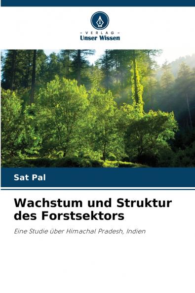 Wachstum und Struktur des Forstsektors